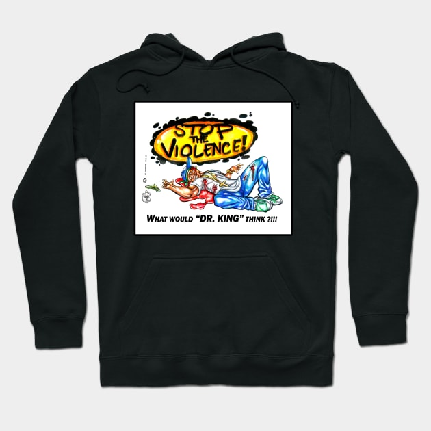 STOP THE VIOLENCE 3 Hoodie by DHARRIS68